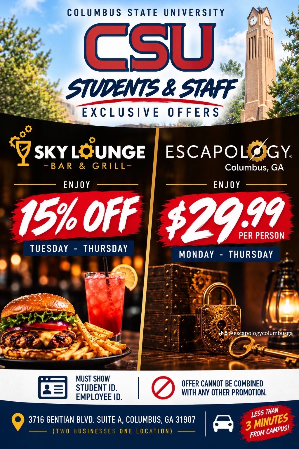 Columbus State University students and staff exclusive offers flyer: 15% off at Sky Lounge Bar and Grill Tuesday through Thursday, and Escapology Columbus for $29.99 per person Monday through Thursday. Must show student or employee ID. Offer cannot be combined with any other promotion. 3716 Gentian Blvd, Suite A, Columbus, GA 31907.